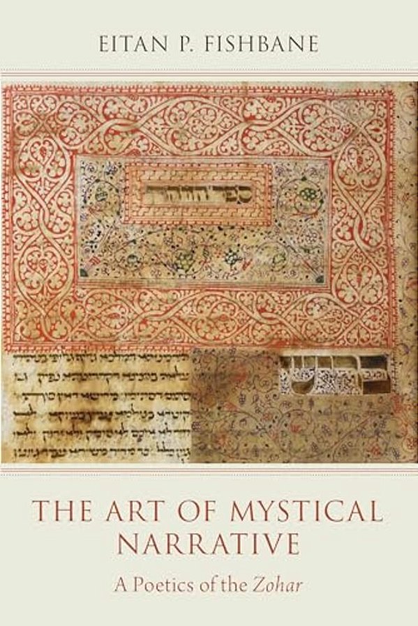 The Art Of Mystical Narrative: A Poetics Of The Zohar-..