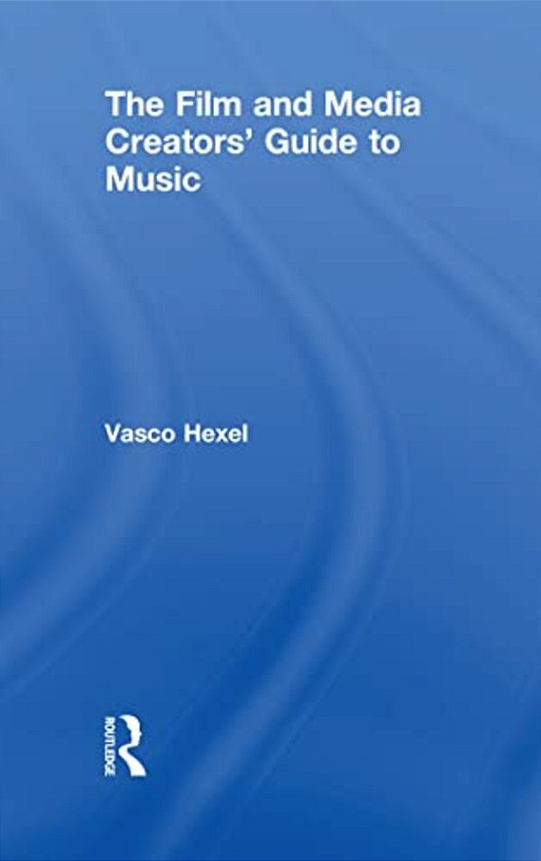 The Film And Media Creators' Guide To Music-..