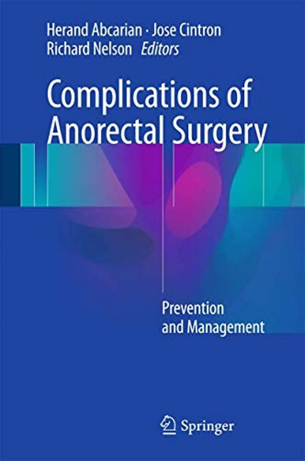 Complications Of Anorectal Surgery: Prevention And Management-..