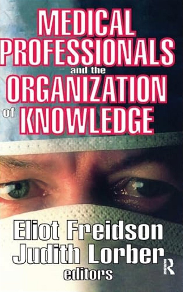 Medical Professionals And The Organization Of Knowledge-..