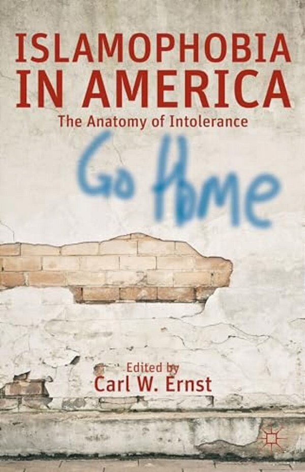 Islamophobia In America: The Anatomy Of Intolerance-..