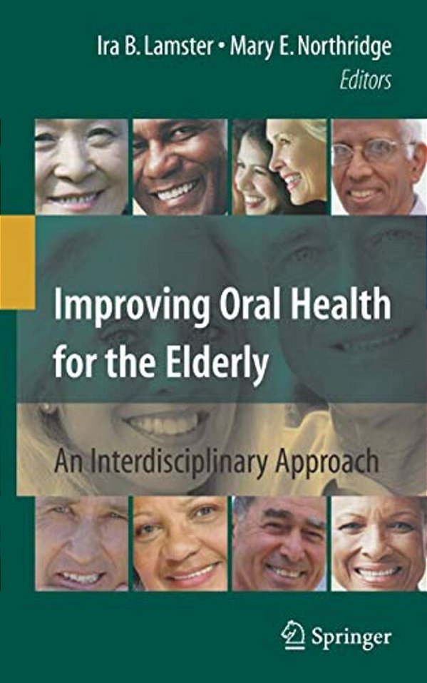 Improving Oral Health For The Elderly: An Interdisciplinary Approach-..