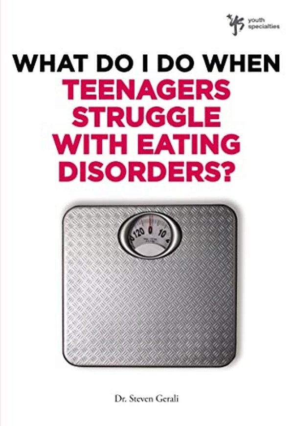 The What Do I Do When Teenagers Struggle With Eating Disorders?-..