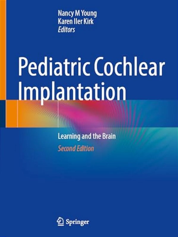 Pediatric Cochlear Implantation: Learning And The Brain-..