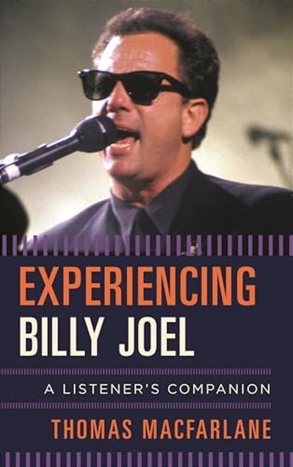 Experiencing Billy Joel: A Listener's Companion-..