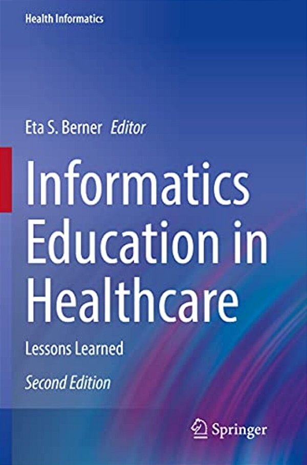 Informatics Education In Healthcare: Lessons Learned-..
