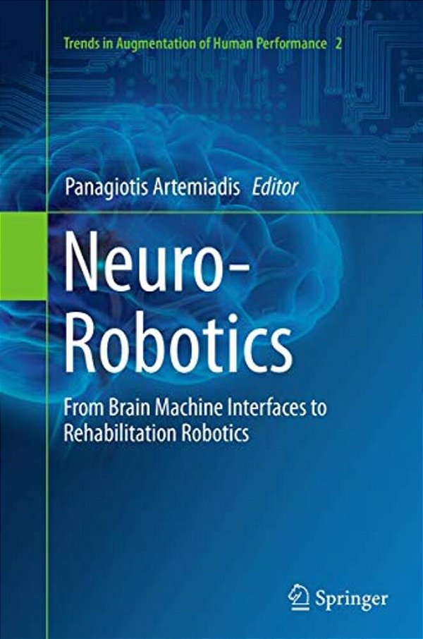 Neuro-Robotics: From Brain Machine Interfaces To Rehabilitation Robotics-..