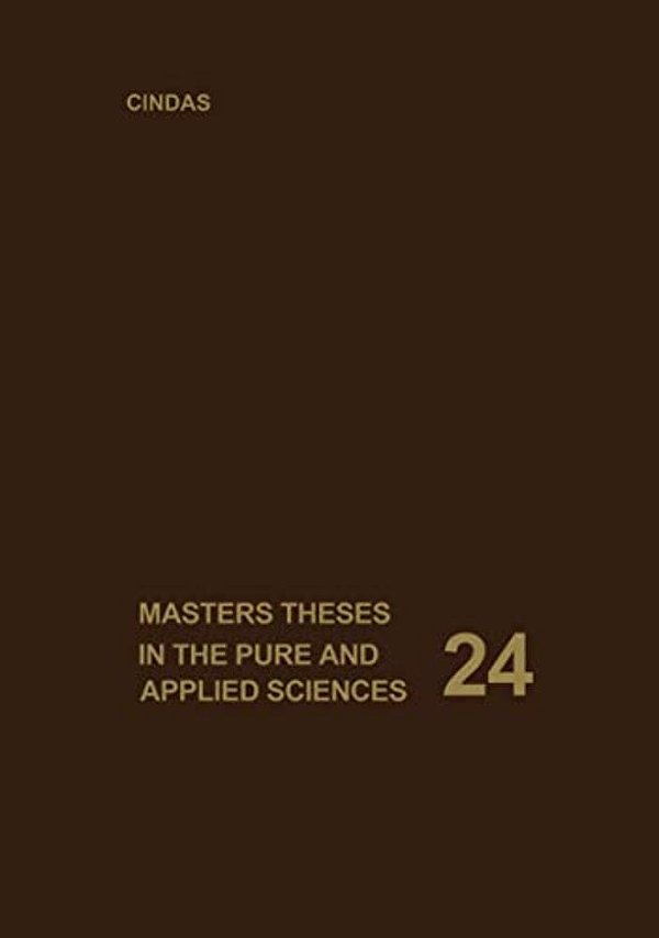 Masters Theses In The Pure And Applied Sciences: Accepted By Colleges And Universities Of The United States And Canada. Volume 24-..
