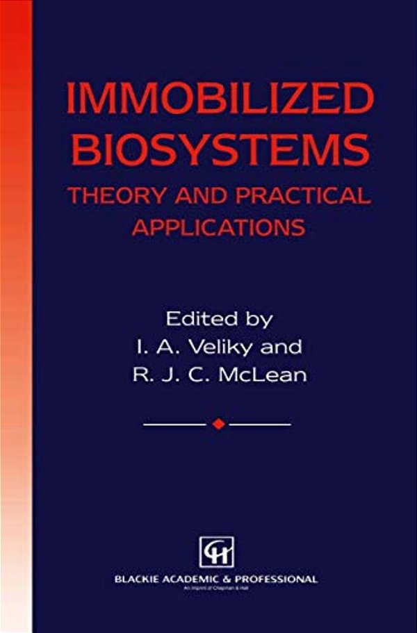Immobilized Biosystems: Theory And Practical Applications-..