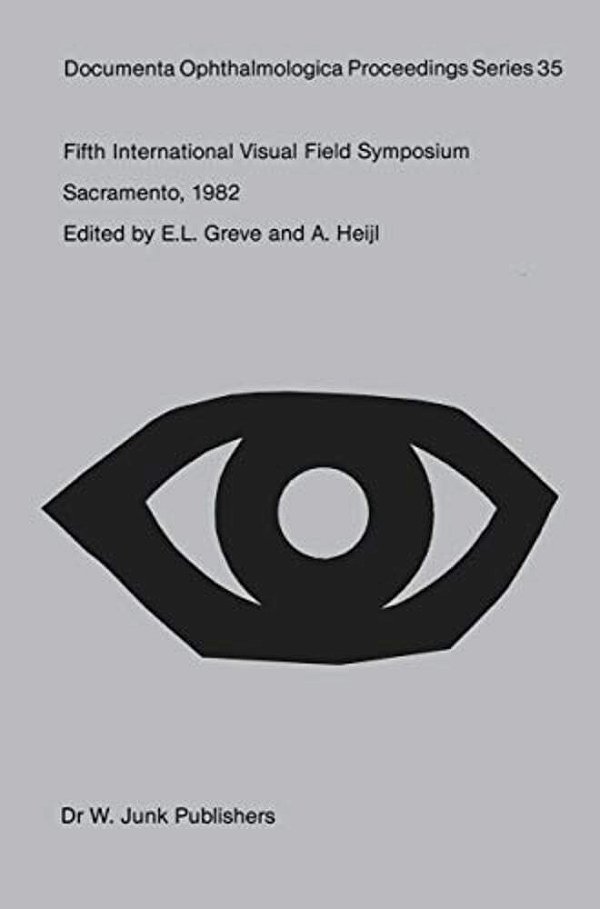 Fifth International Visual Field Symposium: Sacramento, October 20-23, 1982-..