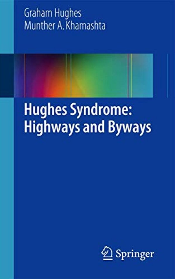 Hughes Syndrome: Highways And Byways-..