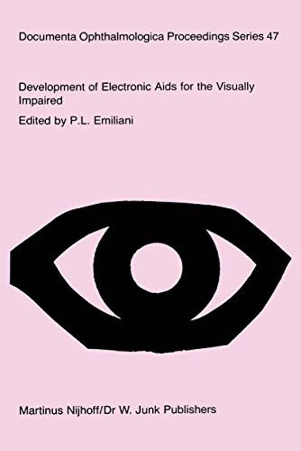 Development Of Electronic Aids For The Visually Impaired: Proceedings Of A Workshop On The Rehabilitation Of The Visually Impaired, Held At The Instit-..