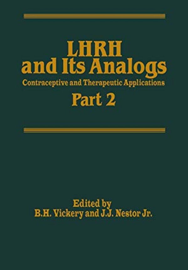 Lhrh And Its Analogs: Contraceptive And Therapeutic Applications Part 2-..