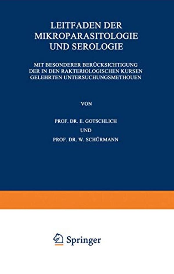Leitfaden Der Mikroparasitologie Und Serologie: Mit Besonderer Berücksichtigung Der In Den Bakteriologischen Kursen Gelehrten Untersuchungsmethoden Ei-..