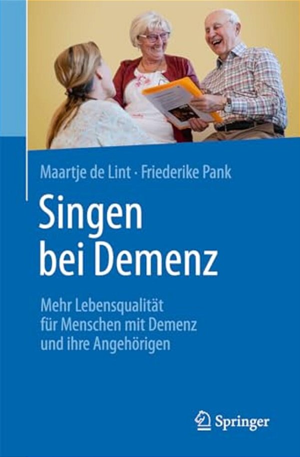 Singen Bei Demenz: Mehr Lebensqualität Für Menschen Mit Demenz Und Ihre Angehörigen-..