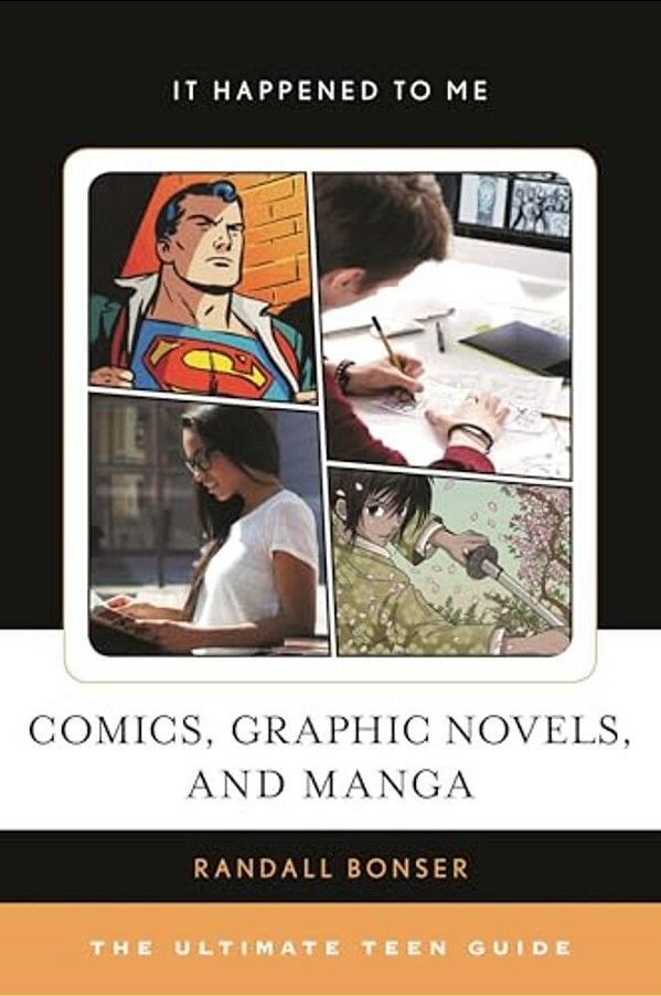 Comics, Graphic Novels, And Manga: The Ultimate Teen Guide-..