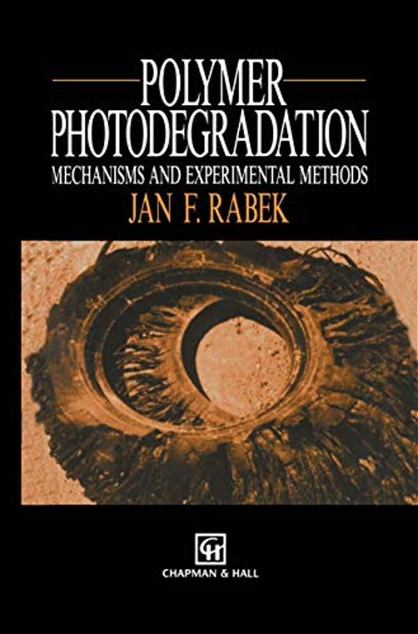 Polymer Photodegradation: Mechanisms And Experimental Methods-..