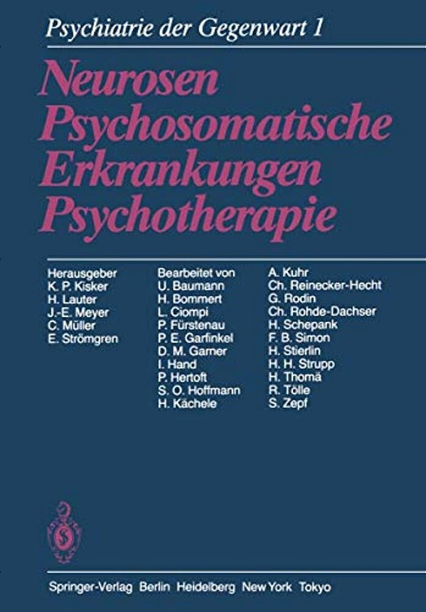 Psychiatrie Der Gegenwart: Band 1: Neurosen, Psychosomatische Erkrankungen, Psychotherapie-..