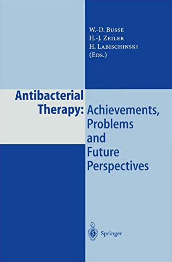 Antibacterial Therapy: Achievements, Problems And Future Perspectives-..