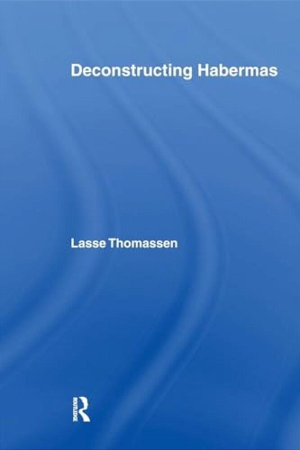 Deconstructing Habermas-..