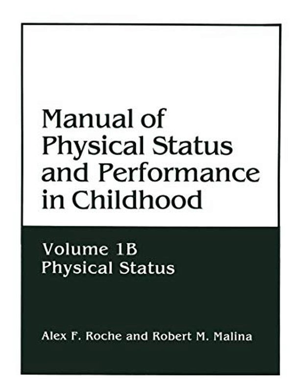 Manual Of Physical Status And Performance In Childhood: Volume 1B: Physical Status-..