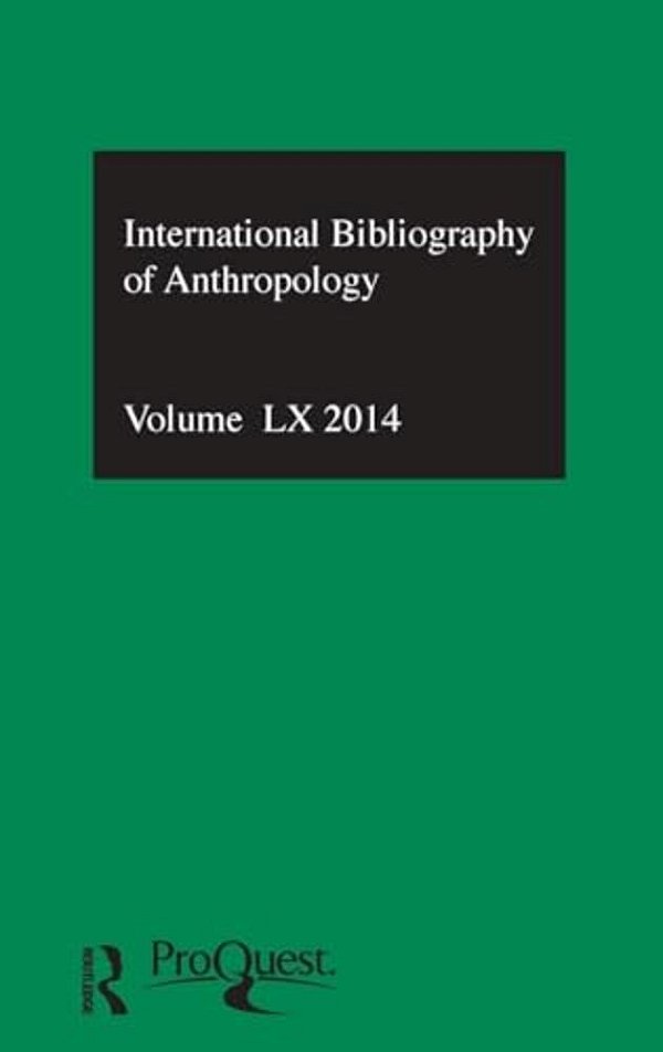 Ibss: Anthropology: 2014 Vol.60: International Bibliography Of The Social Sciences-..