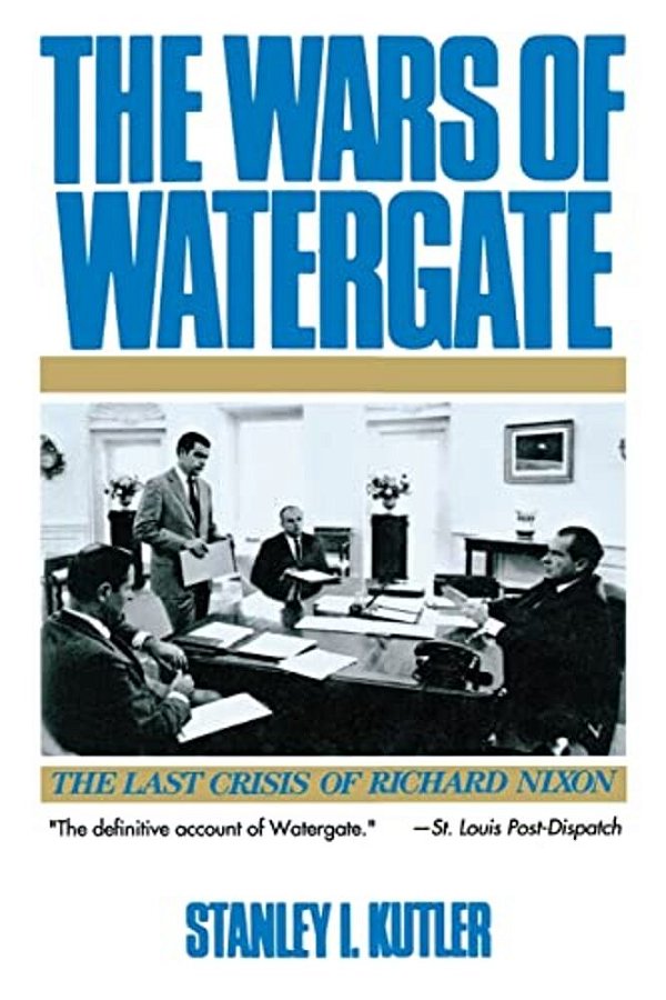 Wars Of Watergate: The Last Crisis Of Richard Nixon (Revised)-..