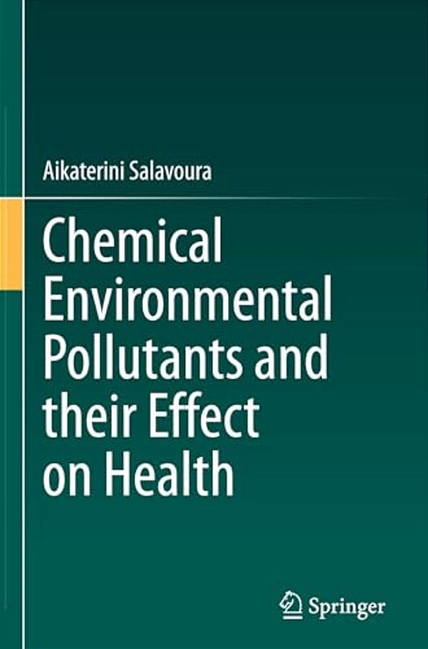 Chemical Environmental Pollutants And Their Effect On Health-..