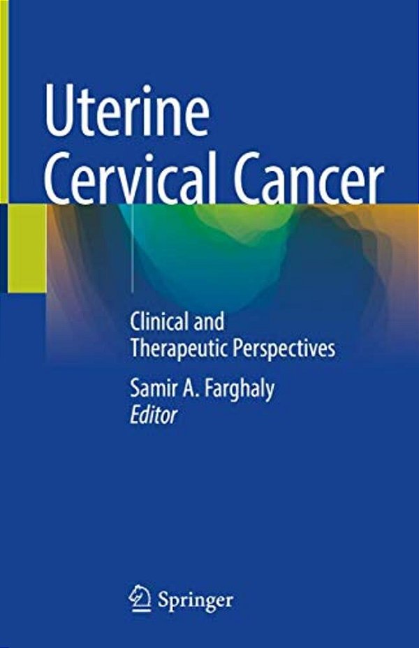 Uterine Cervical Cancer: Clinical And Therapeutic Perspectives-..