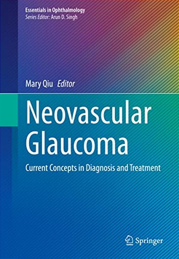 Neovascular Glaucoma: Current Concepts In Diagnosis And Treatment-..