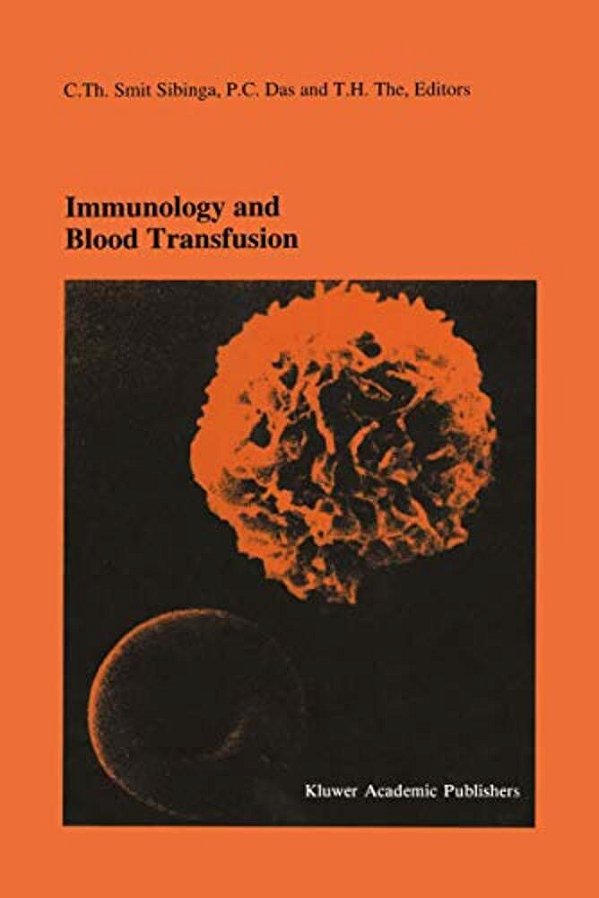 Immunology And Blood Transfusion: Proceedings Of The Seventeenth International Symposium On Blood Transfusion, Groningen 1992, Organized By The Red Cr-..