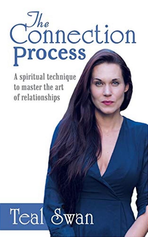 The Connection Process: A Spiritual Technique To Master The Art Of Relationships-..