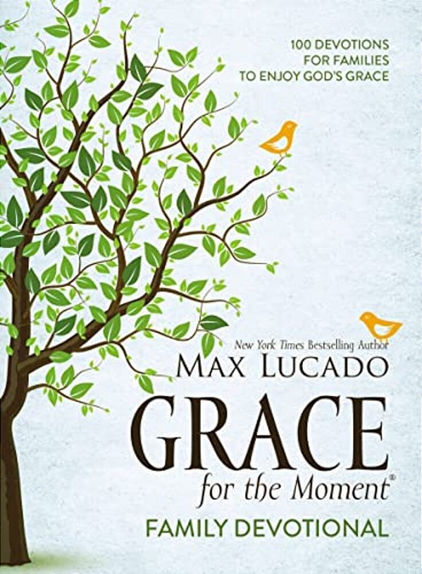 Grace For The Moment Family Devotional, Hardcover: 100 Devotions For Families To Enjoy God's Grace (A 100-Day Devotional)-..