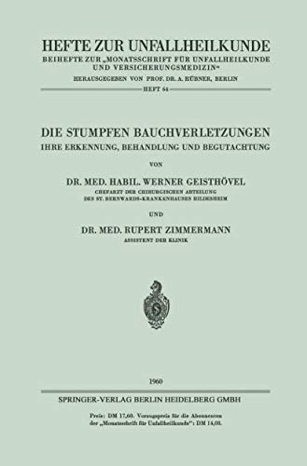 Die Stumpfen Bauchverletzungen: Ihre Erkennung, Behandlung Und Begutachtung-..