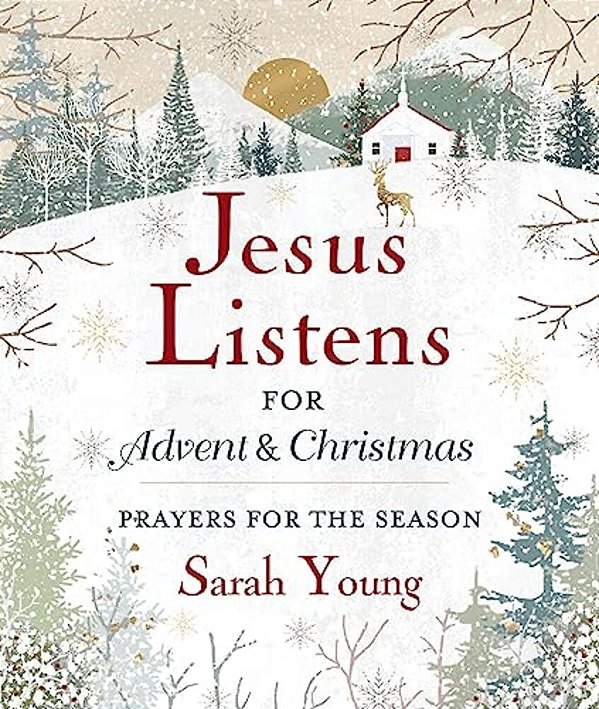 Jesus Listens--for Advent And Christmas, Padded Hardcover, With Full Scriptures: Prayers For The Season (A 40-Day Devotional) - The Perfect Christian-..
