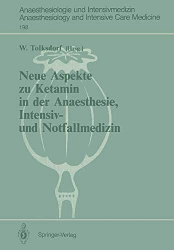 Neue Aspekte Zu Ketamin In Der Anaesthesie, Intensiv- Und Notfallmedizin-..
