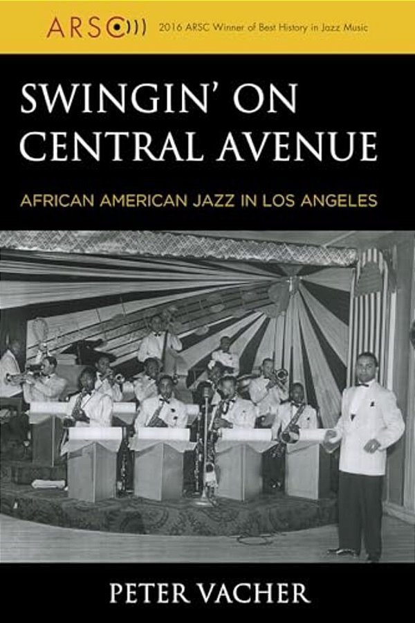 Swingin' On Central Avenue: African American Jazz In Los Angeles-..