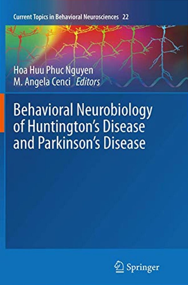 Behavioral Neurobiology Of Huntington's Disease And Parkinson's Disease-..