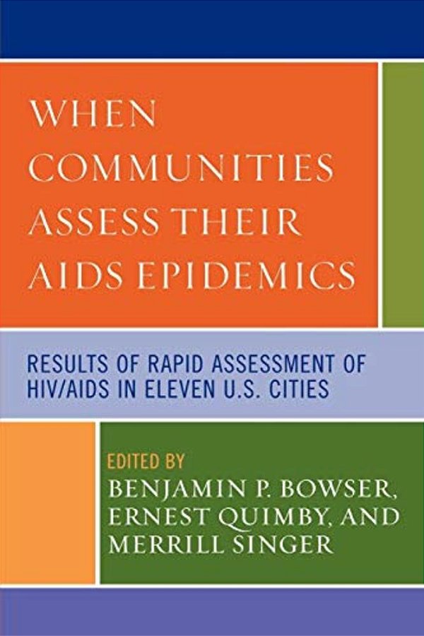When Communities Assess Their Aids Epidemics: Results Of Rapid Assessment Of Hiv/Aids In Eleven U. S. Cities-..