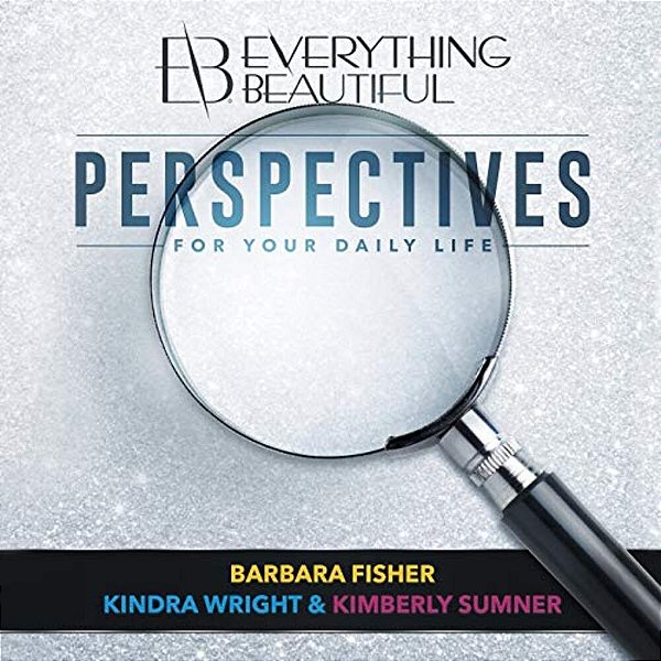 Everything Beautiful: Perspectives For Your Daily Life-..