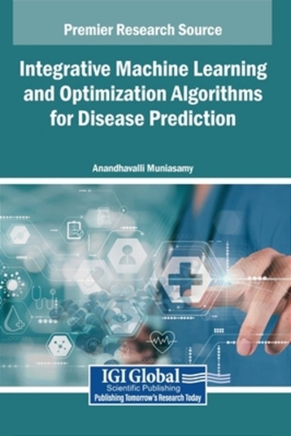 Integrative Machine Learning And Optimization Algorithms For Disease Prediction-..