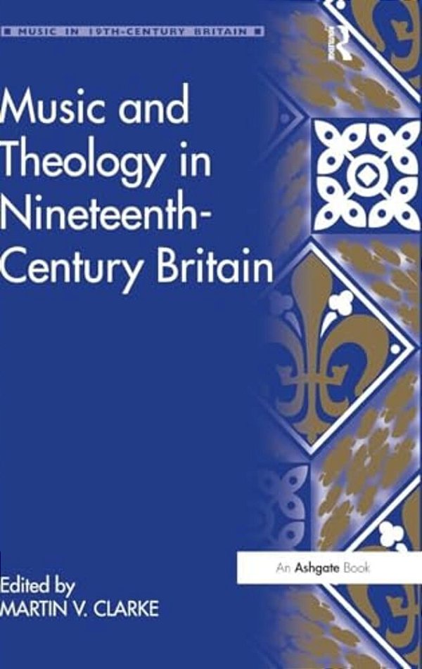 Music And Theology In Nineteenth-Century Britain-..