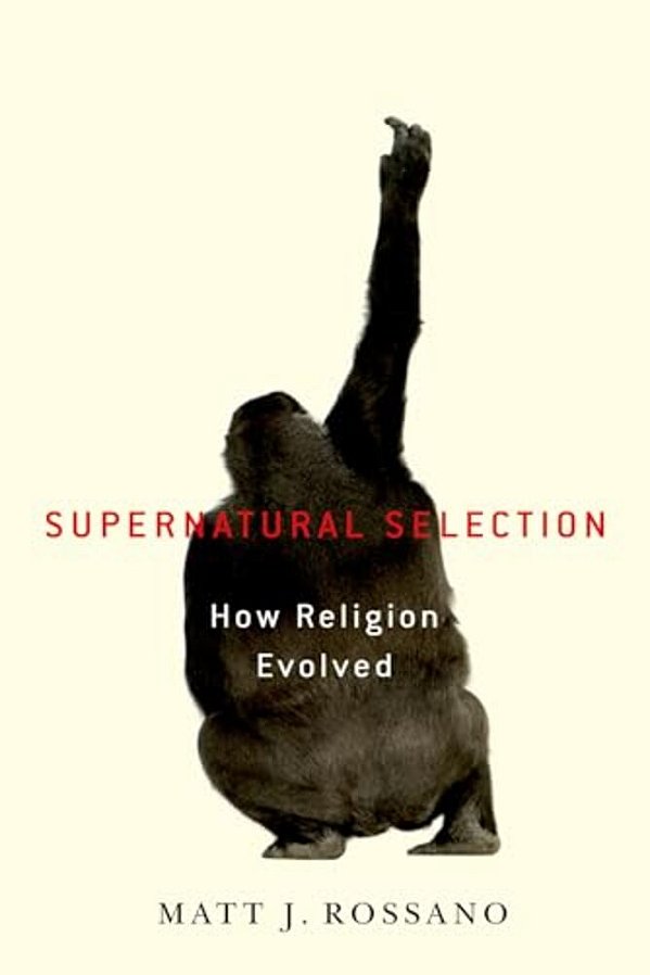 Supernatural Selection: How Religion Evolved-..