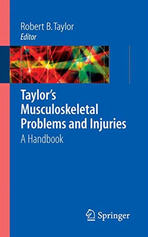 Taylor's Musculoskeletal Problems And Injuries: A Handbook-..