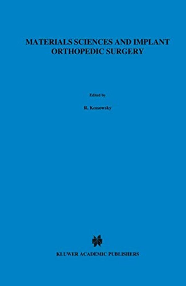 Materials Sciences And Implant Orthopedic Surgery-..