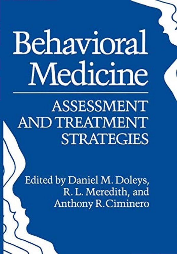 Behavioral Medicine: Assessment And Treatment Strategies-..