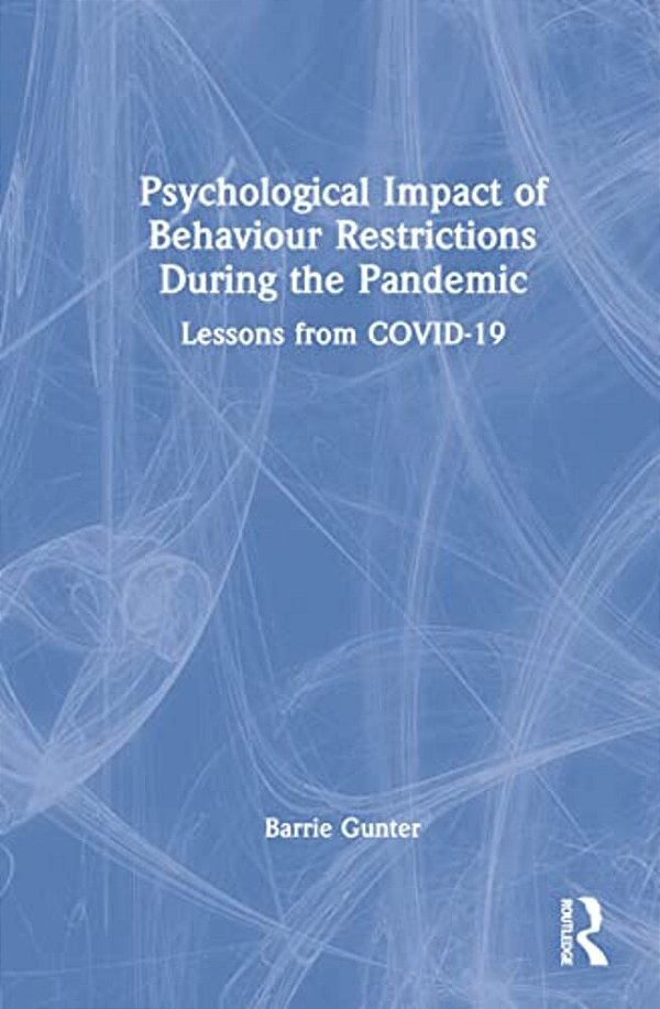 Psychological Impact Of Behaviour Restrictions During The Pandemic: Lessons From Covid-19-..
