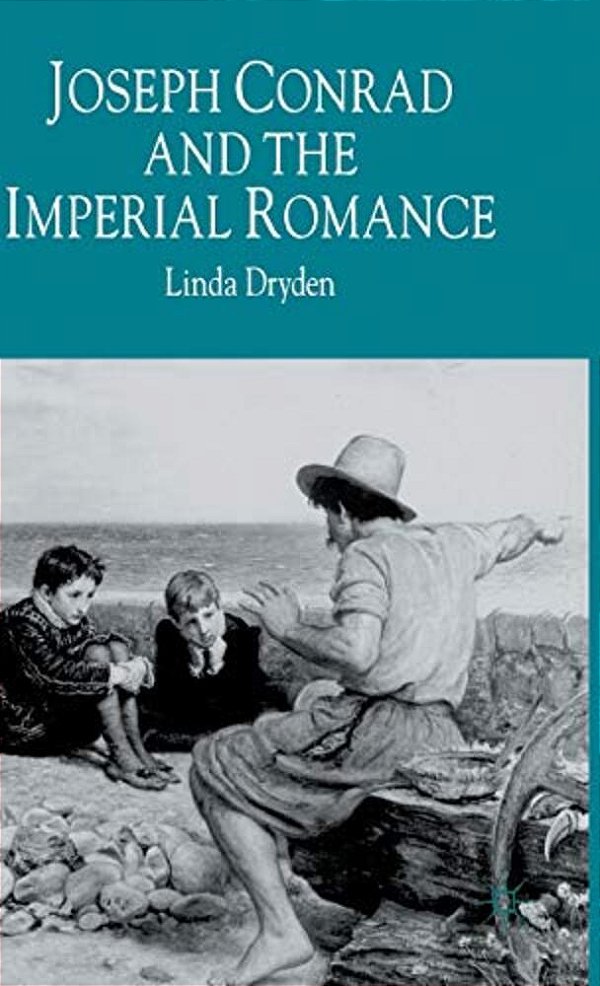 Joseph Conrad And The Imperial Romance-..