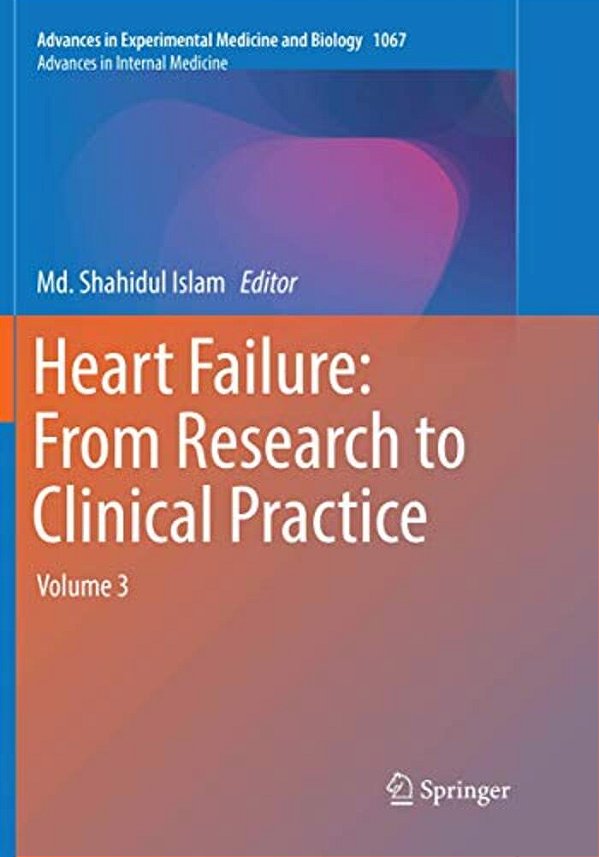 Heart Failure: From Research To Clinical Practice: Volume 3-..