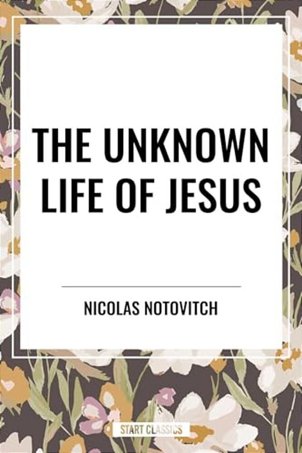 Unknown Life Of Jesus-..